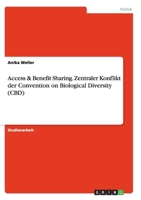 Access & Benefit Sharing. Zentraler Konflikt der Convention on Biological Diversity 3656446946 Book Cover