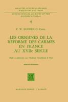 Les Origines de La Riforme Des Carmes En France Au Xviiihme Sihcle 9024701805 Book Cover