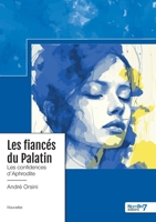 Les fiancés du Palatin: Les confidences d'Aphrodite (French Edition) B0F2SNQ31P Book Cover