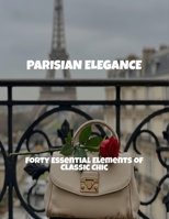 Parisian Elegance: Forty Essential Elements Of Classic Chic B0FPRM1P42 Book Cover