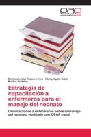 Estrategia de capacitación a enfermeros para el manejo del neonato: Orientaciones a enfermeros sobre el manejo del neonato ventilado con CPAP nasal 6202122323 Book Cover