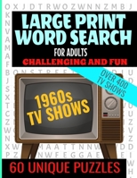 LARGE PRINT WORD SEARCH FOR ADULTS: SWINGIN 60S TV WORD SEARCH | CHALLENGING AND FUN | OVER 400 TV SHOWS FROM THE 60S | EASY TO READ LARGE TEXT AND 60 LARGE SIZE WORD FIND PUZZLES B08L99VMYS Book Cover