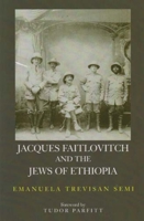 Jacques Faitlovitch and The Jews of Ethiopia 0853036551 Book Cover