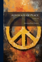 Advocate of peace Volume 89 1176170384 Book Cover