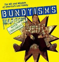 Bundyisms: The Wit and Wisdom of America's Last Family 1572972513 Book Cover