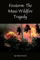 Firestorm: The Maui Wildfire Tragedy B0CFCSZ42M Book Cover
