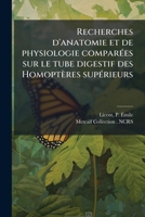 Recherches d'anatomie et de physiologie comparÃ(c)es sur le tube digestif des Homoptères supÃ(c)rieurs (French Edition) 1024189767 Book Cover