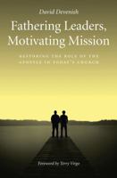 Fathering Leaders, Motivating Mission: Restoring The Role Of The Apostle In Todays Church 1860248373 Book Cover