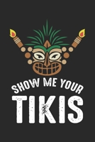 Show me your Tikis: Hawaiian Tribe Hawaii Holiday Beach Notebook 6x9 Inches 120 lined pages for notes Notebook 6x9 Inches - 120 lined pages for notes, drawings, formulas Organizer writing book planner 1704242665 Book Cover