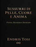 Sussurrai di pelle, di cuore e anima (Italian Edition) B0G59GV72M Book Cover