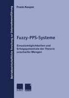 Fuzzy-Pps-Systeme: Einsatzmoglichkeiten Und Erfolgspotentiale Der Theorie Unscharfer Mengen 3824490234 Book Cover