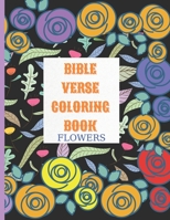BIBLE VERSE COLORING BOOK FLOWERS B099BZQTBT Book Cover