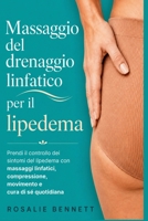 Massaggio del drenaggio linfatico per il lipedema: Prendi il controllo dei sintomi del lipedema con massaggi linfatici, compressione, movimento e cura B0H94YVG2J Book Cover