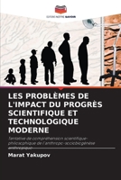LES PROBLÈMES DE L'IMPACT DU PROGRÈS SCIENTIFIQUE ET TECHNOLOGIQUE MODERNE: Tentative de compréhension scientifique-philosophique de l'anthropo-sociobiogénèse anthropique 6203159433 Book Cover