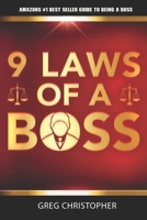 9 LAWS OF A BOSS: THE BEST GUIDE FOR BEING A SUCCESSFUL BOSS FOR 2021 B08XFFPGFY Book Cover