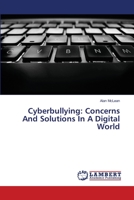 Cyberbullying: Concerns And Solutions In A Digital World 3659512451 Book Cover