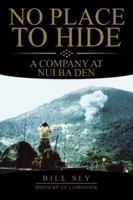 No Place to Hide: A Company at Nui Ba Den 1532003048 Book Cover