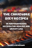 The Carnivore Diet Recipes 1803501936 Book Cover