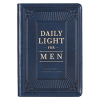 Daily Light For Men | Classic Collection of 366 Devotional Scripture Readings from ESV Bible | Hardcover Gift Book for Men w/Ribbon Marker, Gilt-Edge Pages 1432131664 Book Cover