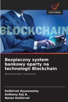 Bezpieczny system bankowy oparty na technologii Blockchain (Polish Edition) 6208636906 Book Cover