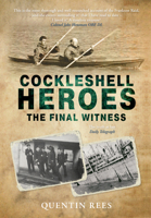The Cockleshell Heroes: The Definitive History 75th Anniversary 1445605953 Book Cover