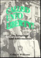 Called Unto Liberty: On Language and Nationalism 1853591971 Book Cover
