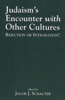 Judaism's Encounter with Other Cultures: Rejection or Integration? 0765759578 Book Cover