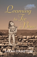 Learning to Tie a Bow 1908098481 Book Cover