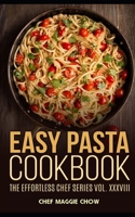 Easy Pasta Cookbook (Pasta, Pasta Recipes, Pasta Cookbook, Pasta Recipes Cookbook, Easy Pasta Recipes, Easy Pasta Cookbook 1) 1517113660 Book Cover