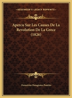 Apercu Sur Les Causes De La Revolution De La Grece (1826) 1162128593 Book Cover