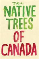 The Native Trees of Canada 1770467440 Book Cover