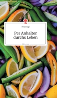 Per Anhalter durchs Leben. Life is a Story (German Edition) 3990871498 Book Cover