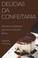 Delícias da Confeitaria: Receitas Irresistíveis para Amantes de Bolos 183550776X Book Cover