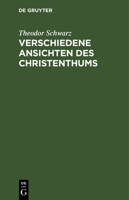 Verschiedene Ansichten Des Christenthums 3111118754 Book Cover
