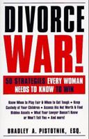 Divorce War!: 50 Strategies Every Woman Needs to Know to Win 1558506004 Book Cover