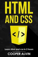 Html and Css: Learn Html And Css In 2 Hours 1985050552 Book Cover