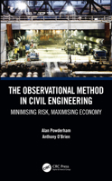 The Observational Method in Civil Engineering: Minimising Risk, Maximising Economy 0367361647 Book Cover