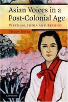 Asian Voices in a Post-Colonial Age: Vietnam, India and Beyond 0521868858 Book Cover