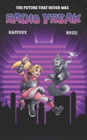 The Future That Never Was - RADIO FREAK B0B7CQT8KZ Book Cover