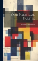 Our Political Parties 1021966290 Book Cover