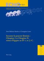 Inventer Le Pouvoir Feminin: Cleopatre I Et Cleopatre II, Reines D'Egypte Au IIe S. AV. J.-C. 3034320752 Book Cover