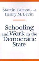 Schooling and Work in the Democratic State 0804712425 Book Cover