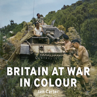 Britain at War in Colour: Air Land and Sea 1912423286 Book Cover