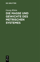 Die Maße und Gewichte des metrischen Systemes (German Edition) 3486722751 Book Cover