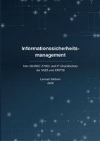 Informationssicherheitsmanagement: Von ISO/IEC 27001 und IT-Grundschutz bis NIS2 und KRITIS (German Edition) 3696730041 Book Cover