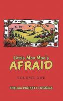 Little Moo Moo's Afraid: Volume One 1438970803 Book Cover