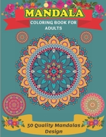 Mandala Coloring Book For Adults 50 Quality Mandalas Design: A New 50 Mandela Coloring Book For adult Relaxation and Stress Management Coloring Book ... Coloring Pages For Meditation And Happiness B08KH2H9W2 Book Cover