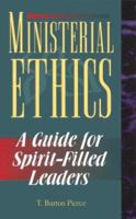 Ministerial Ethics: A Guide for Spirit-Filled Leaders 0882433202 Book Cover