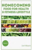 Homecomingfood: Easy, Healthier, Delicious 1499246218 Book Cover