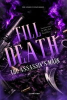 TILL DEATH: The Assassin's Mark (The Unholy Vows) B0GJ3L8XL6 Book Cover